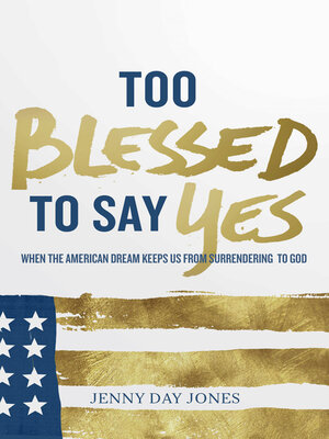 cover image of Too Blessed to Say Yes